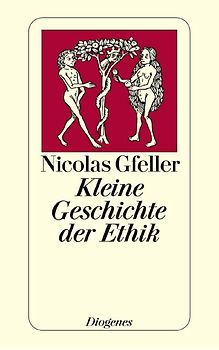 Kleine Geschichte der Ethik