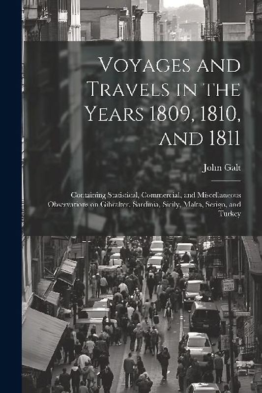 Voyages and Travels in the Years 1809, 1810, and 1811