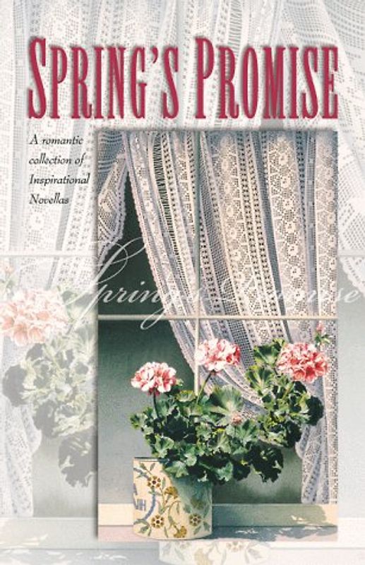 Spring's Promise: A romantic collection of Inspirational Novellas - Gloria Brandt, Debra White Smith, Tracie Peterson