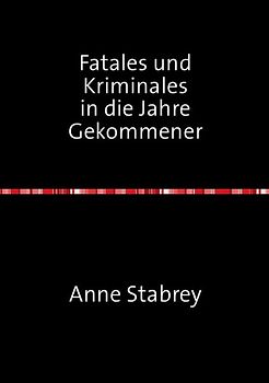 Fatales und Kriminales in die Jahre Gekommener