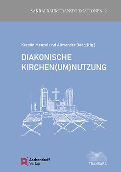 Diakonische Kirchen(um)nutzung