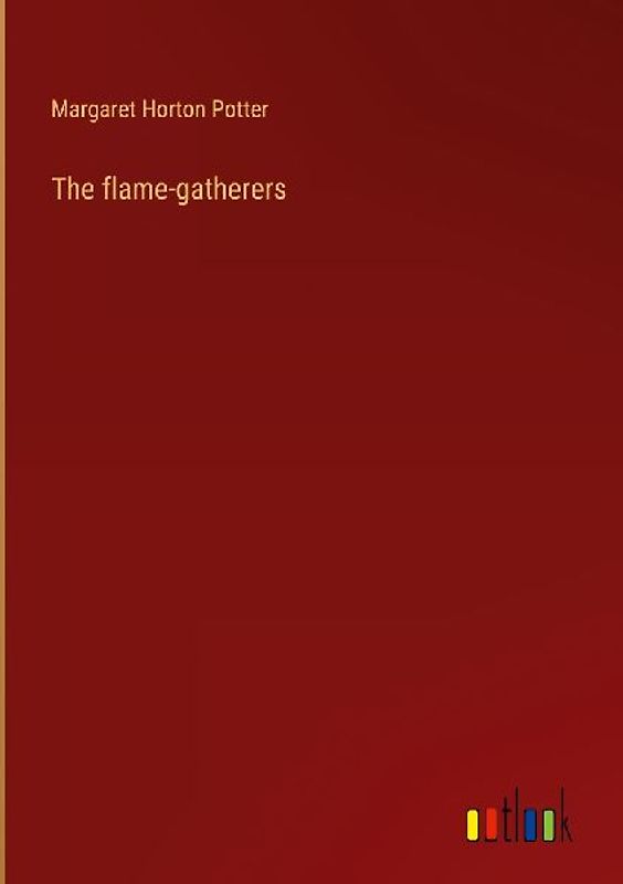 The flame-gatherers
