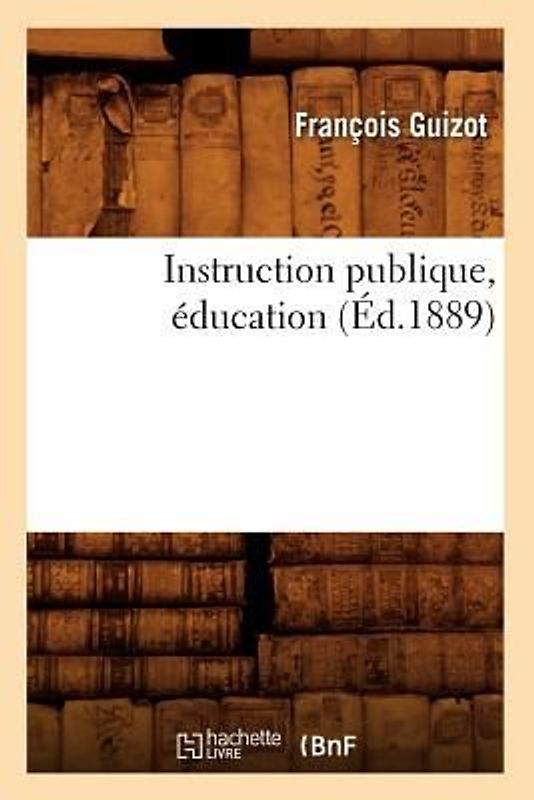 Instruction Publique, Éducation (Éd.1889)