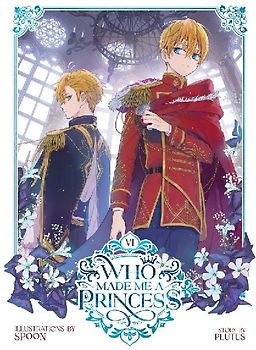 Who Made Me a Princess Vol. 6