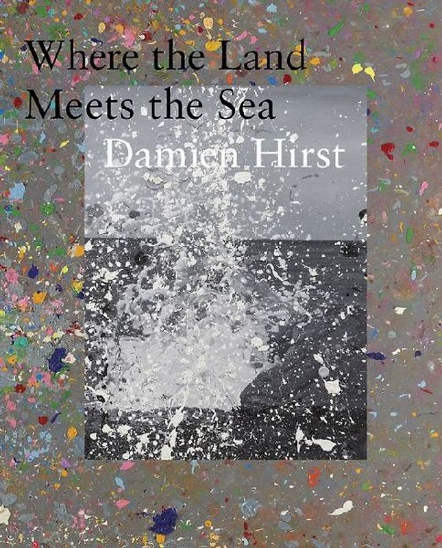 Damien Hirst: Where the Land Meets the Sea