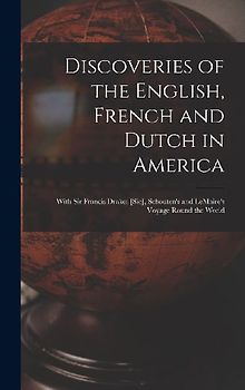 Discoveries of the English, French and Dutch in America [microform]