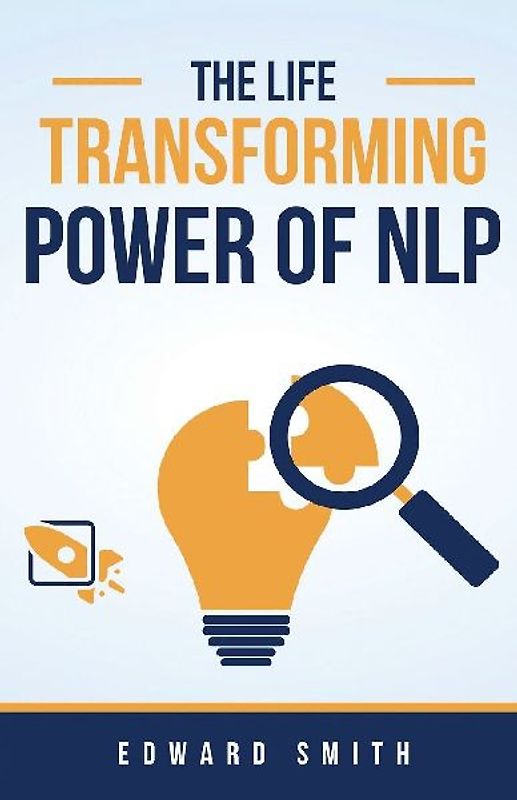 The Life Transforming Power of NLP