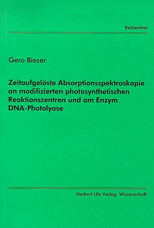 Zeitaufgelöste Absorptionsspektroskopie an modifizierten Reaktionszentren und am Enzym DNA-Photolyase