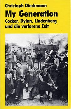 My Generation. Dylon, Cocker, Lindenberg und die verlorene Zeit