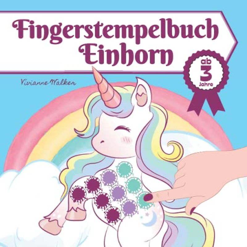 Fingerstempelbuch Einhorn ab 3 Jahre: Mein erstes Fingermalbuch ab 2 - 4 Jahren - Fingerstempeln für kleine Künstler | Fingerstempel Spaß für Mädchen ... Kritzelbuch (Fingerstempelbücher für Kinder)