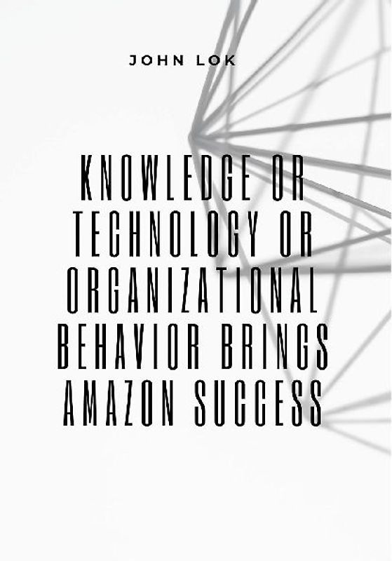 Knowledge Or Technology Or Organizational Behavior Brings