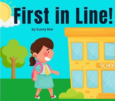 First in Line! A first day of school jitters book for kindergarten, preschool and early elementary kids: Cute and inspiring back to school book for children to overcome anxiety!