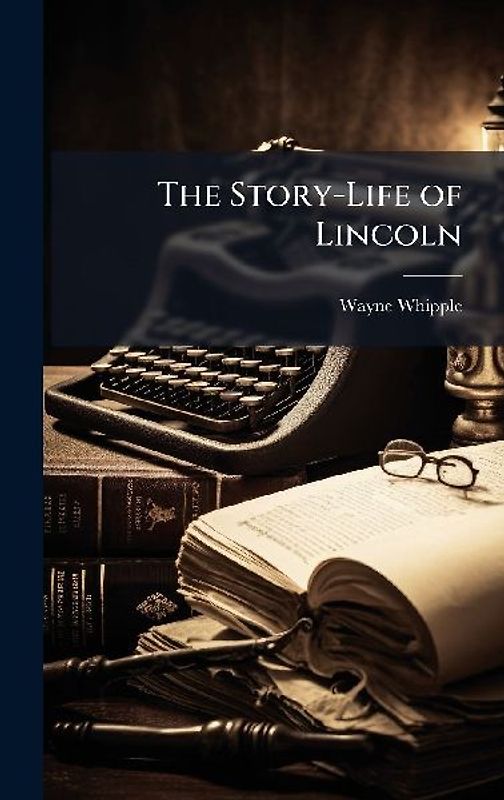 The Story-Life of Lincoln