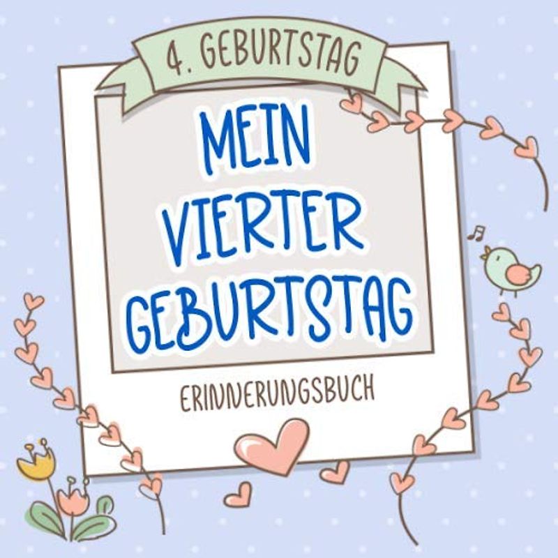 Mein vierter Geburtstag - 4. Geburtstag Erinnerungsbuch: Buch (blanko) als Geschenk zum vierten Geburtstag für Jungen und Mädchen, als Gästebuch und Erinnerungsalbum