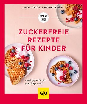 Zuckerfreie Rezepte für Kinder