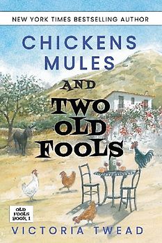 Chickens, Mules and Two Old Fools