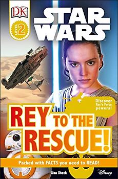DK Readers L2: Star Wars: Rey to the Rescue!: Discover Rey’s Force Powers! (DK Readers Level 2)