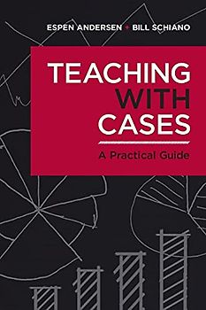 Teaching with Cases: A Practical Guide