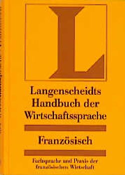 Langenscheidts Handbuch der Wirtschaftssprache Französisch