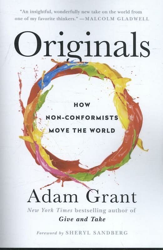 Originals - How Non-Conformists Move the World