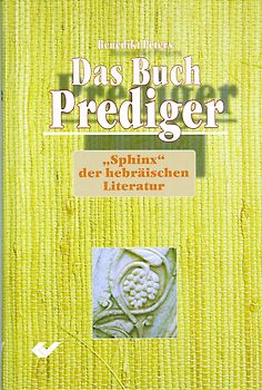 Das Buch Prediger. Sphinx der hebräischen Literatur