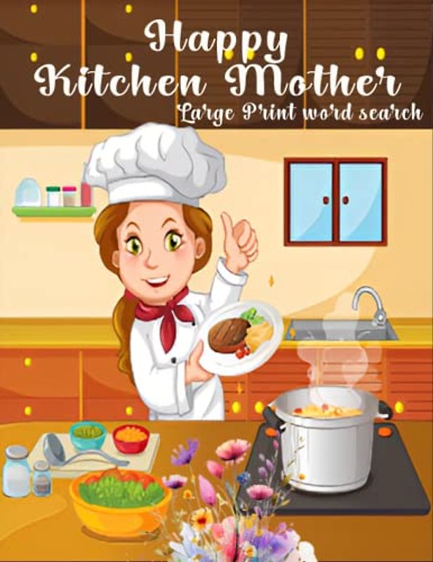 happy kitchen mother large print word search: Fun and Relaxing Word Search Puzzles for Kitchen Moms in Large Print