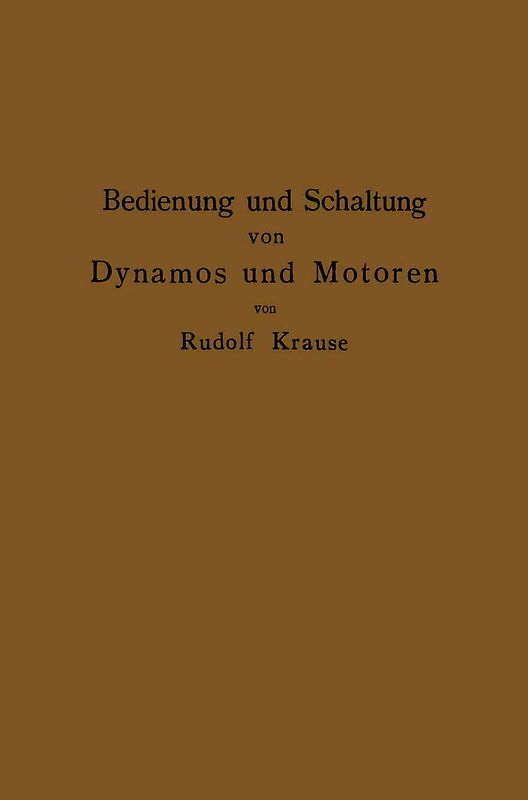 Bedienung und Schaltung von Dynamos und Motoren sowie für kleine Anlagen ohne und mit Akkumulatoren