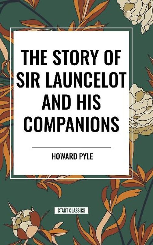 The Story of Sir Launcelot and His Companions