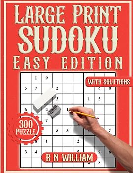 Sudoku Puzzles Easy Edition in Large Print: Easy Read Book for Adults, Seniors and Teens