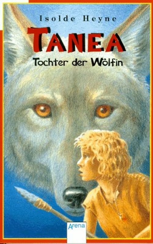 Tanea - Tochter der Wölfin. In neuer Rechtschreibung