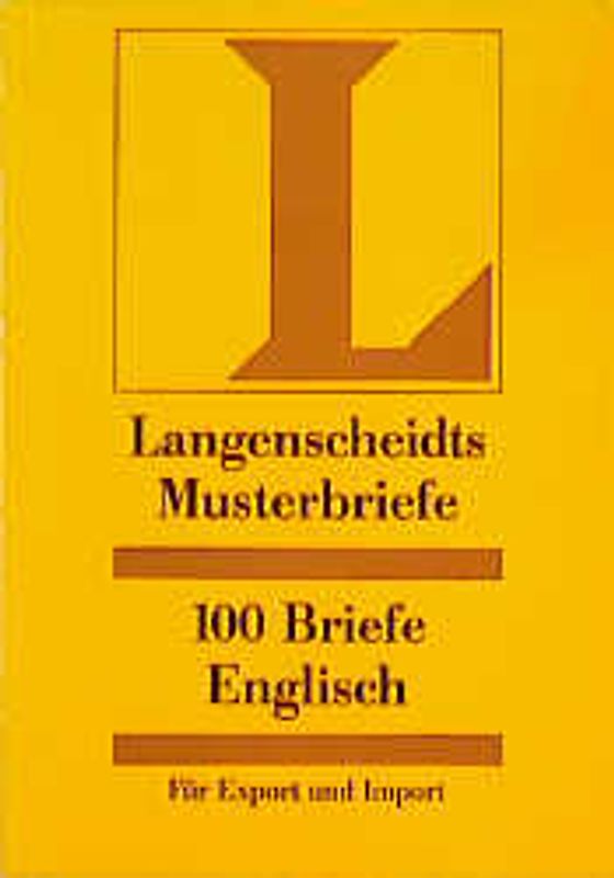 Langenscheidts Musterbriefe - 100 Briefe für Export und Import. Englisch