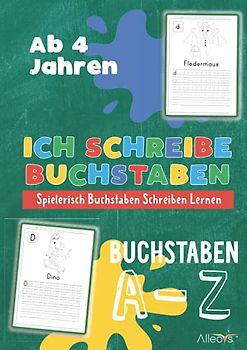 Ich schreibe Buchstaben: Das perfekte Buch für Kinder und Vorschulkinder ab 4 Jahren. Spielerisch Buchstaben Schreiben lernen.
