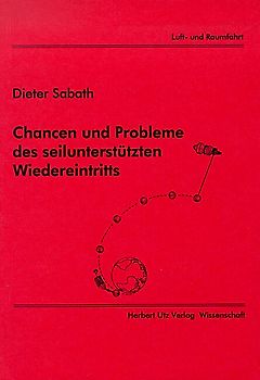 Chancen und Probleme des seilunterstützten Wiedereintritts