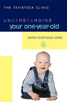 Understanding Your One-Year-Old (UNDERSTANDING YOUR CHILD SERIES)