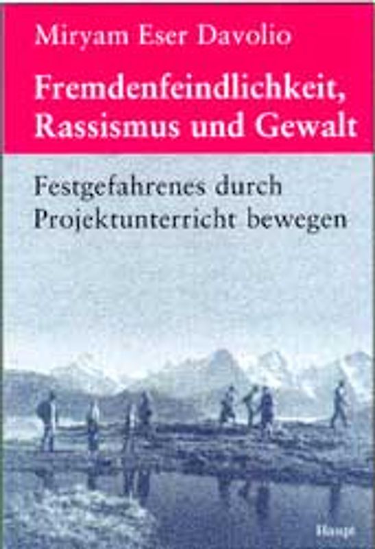 Fremdenfeindlichkeit, Rassismus und Gewalt