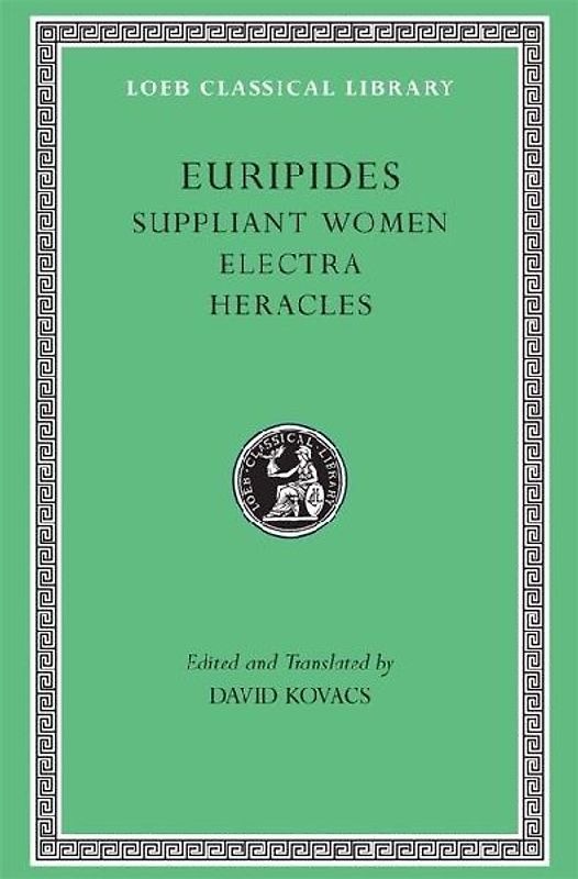 Suppliant Women. Electra. Heracles