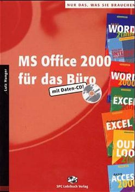 MS Office für das Büro. Nur das, was Sie brauchen. Lehrbuch mit Daten-CD