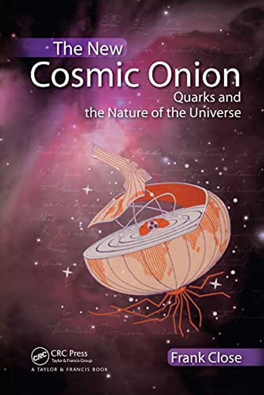 The New Cosmic Onion: Quarks and the Nature of the Universe - Frank Close