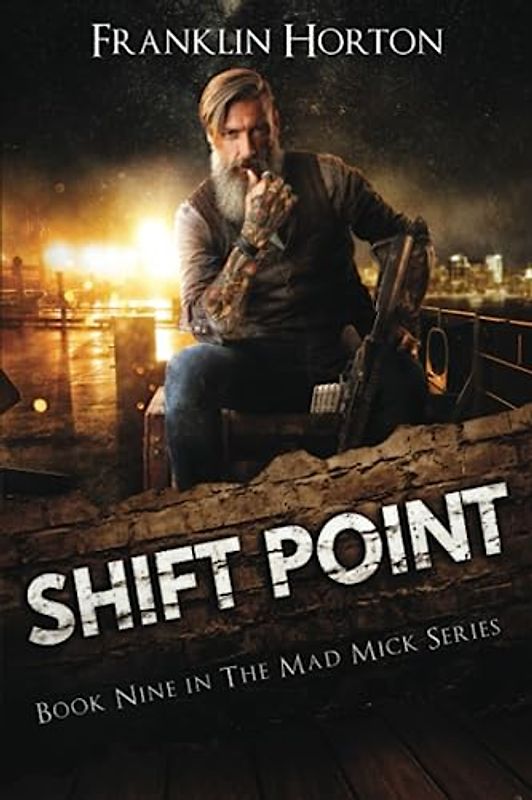 Shift Point: Book Nine in The Mad Mick Series