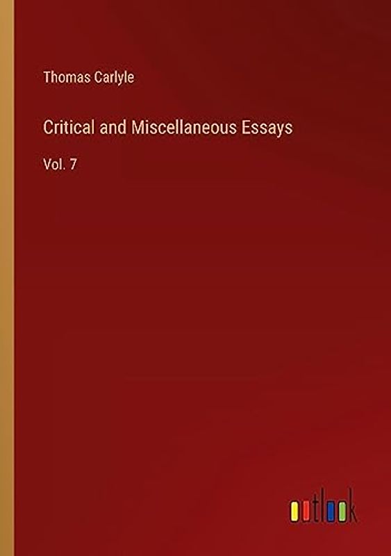 Critical and Miscellaneous Essays: Vol. 7