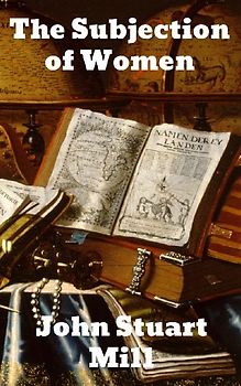 The Subjection of Women