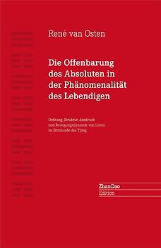 Die Offenbarung des Absoluten in der Phänomenalität  des Lebendigen
