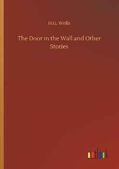 The Door in the Wall and Other Stories