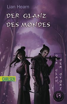 Der Clan der Otori, Band 3: Der Glanz des Mondes