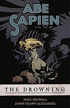 Abe Sapien: The Drowning, Volume 1: The Drowning