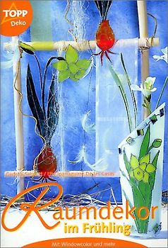 Frühlingshaftes Raumdekor. Mit Windowcolor und mehr