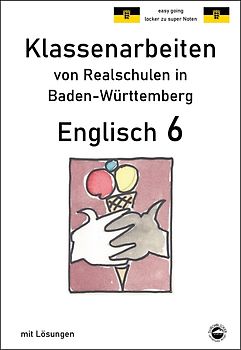 Englisch 6, Klassenarbeiten von Realschulen in Baden-Württemberg
