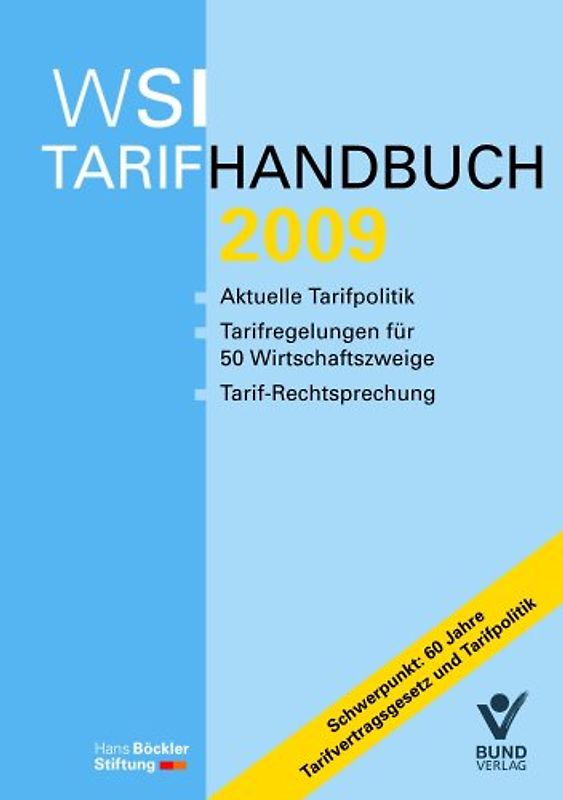 WSI-Tarifhandbuch 2009. Schwerpunkt: 60 Jahre Tarifvertragsgesetz und Tarifpolitik