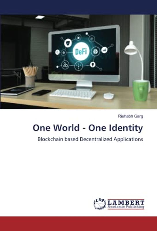 One World - One Identity: Blockchain based Decentralized Applications