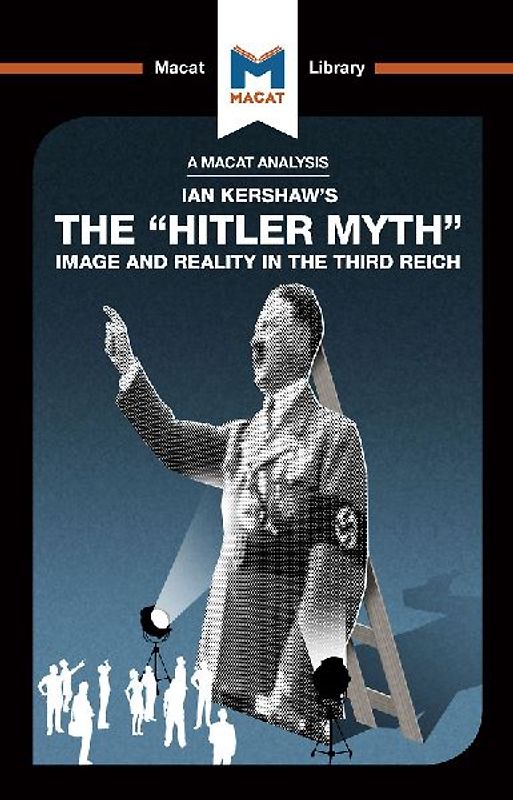 An Analysis of Ian Kershaw's The "Hitler Myth"
